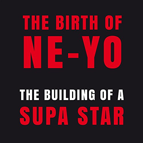 The Birth of Ne-Yo - The Building of a Supa Star