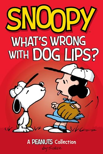 Snoopy: What's Wrong with Dog Lips? book cover