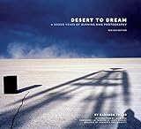 Desert To Dream A Dozen Years Of Burning Man Photography Revised Edition English Edition
