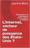 Linternet Vecteur De Puissance Des Tatsunis Gopolitique Du Cyberespace Nouvel Espace Stratgique Diploweb T 1