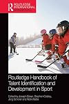 Routledge handbook of talent identification and development in sport