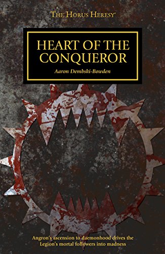 Heart of the Conquerer (By: Aaron Dembski-Bowden) cover