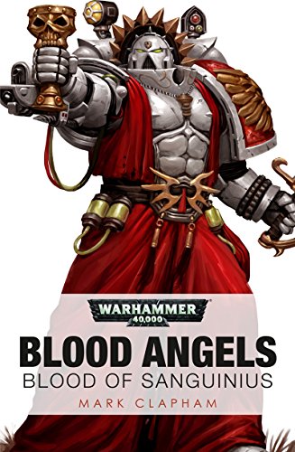 Blood of Sanguinius (By: Mark Clapham) cover