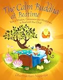 The Calm Buddha At Bedtime Tales Of Wisdom Compassion And Mindfulness To Read With Your Child English Edition