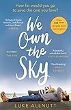 We Own The Sky A Heartbreaking Page Turner That Will Stay With You Forever English Edition