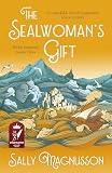 The Sealwomans Gift The Zoe Ball Book Club Novel Of 17th Century Iceland English Edition