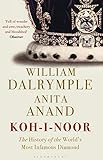 Kohinoor The History Of The Worlds Most Infamous Diamond English Edition