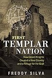 First Templar Nation How Eleven Knights Created A New Country And A Refuge For The Grail English Edition
