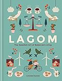Lagom The Swedish Art Of Balanced Living