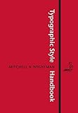 Typographic Style Handbook A Guide To Typography From Libanus Press English Edition