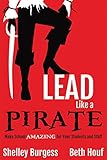 Lead Like A Pirate Make School Amazing For Your Students And Staff English Edition