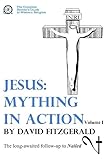 Jesus Mything In Action Vol I The Complete Heretics Guide To Western Religion Book 2 English Edition