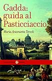 Gadda Guida Al Pasticciaccio Le Bussole Vol 834 Italian Edition