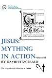 Jesus Mything In Action Vol Iii The Complete Heretics Guide To Western Religion Book 4 English Edition