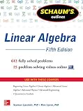Schaums Outline Of Linear Algebra 5th Edition 612 Solved Problems 25 Videos English Edition