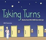 Taking Turns Stories From Hivaids Care Unit 371 Graphic Medicine Book 8 English Edition