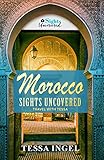 Morocco Sights Uncovered Travel With Tessa English Edition