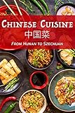 Chinese Cuisine From Hunan To Szechuan English Edition