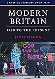 Modern Britain 1750 To The Present Cambridge History Of Britain Book 4 English Edition