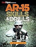 Ar15 Skills Drills Learn To Run Your Ar Like A Pro English Edition