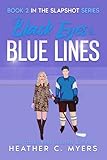 Black Eyes Blue Lines A Slapshot Novel Slapshot Series Book 2
