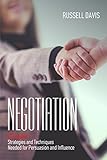 Negotiation Techniques Essential Strategies And Techniques Needed For Persuasion And Influence English Edition