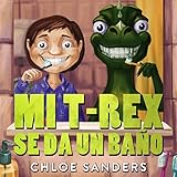 Childrens Spanish Books Mi Trex Se Da Un Bao Spanish Edition Libro En Espaol Nios 38 Cuentos Infantiles Spanish Books For Kids English Edition