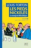 Les Piedsnickels De Louis Forton Volume 2 Juillet 1909 Octobre 1910 Ribouldingue Se Marie