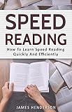 Speed Reading How To Learn Speed Reading Quickly And Efficiently English Edition