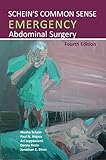 Scheins Common Sense Emergency Abdominal Surgery 4th Edition English Edition