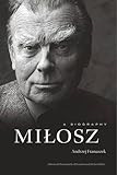 Milosz A Biography English Edition