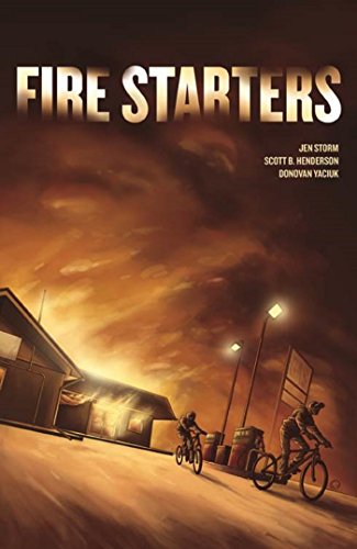 Fire Starters (By: Scott B. Henderson,Donovan Yaciuk,Jen Storm) cover