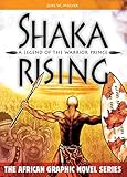 Shaka Rising A Legend Of The Warrior Prince The African Graphic Novel Series