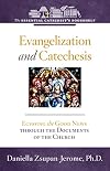 Evangelization and Catechesis: Echoing the Good News Through the Documents of the Church (The Essential Catechist's Bookshelf)