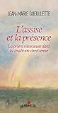 L Assise Et La Prsence La Prire Silencieuse Dans La Tradition Chrtienne