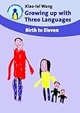 Growing Up With Three Languages Birth To Eleven Parents And Teachers Guides Book 11 English Edition