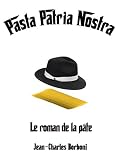 Pasta Patria Nostra Le Roman De La Pte