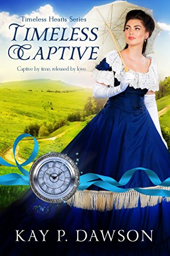 Timeless Captive (By: Kay P. Dawson) cover