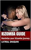 Kizomba Guide Maximize Your Kizomba Journey English Edition
