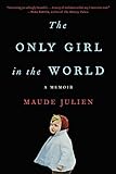 The Only Girl In The World A Memoir English Edition
