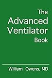 The Advanced Ventilator Book English Edition