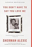 You Dont Have To Say You Love Me A Memoir English Edition