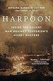 Harpoon Inside The Covert War Against Terrorisms Money Masters English Edition
