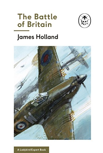 The Battle of Britain (By: James Holland) cover