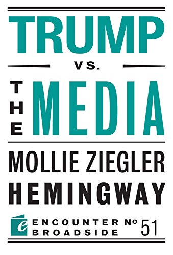 Trump vs. the Media (By: Mollie Ziegler Hemingway) cover