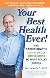 Your Best Health Ever The Cardiologists Surprisingly Simple Guide To What Really Works English Edition