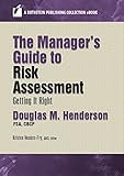 The Managers Guide To Risk Assessment Getting It Right A Rothstein Publishing Collection Ebook English Edition