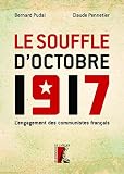 Le Souffle Doctobre 1917 Lengagement Des Communistes Franais Histoire Hc