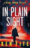 In Plain Sight A Blake Jordan Thriller The Blake Jordan Series Book 3