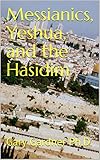 Messianics Yeshua And The Hasidim English Edition